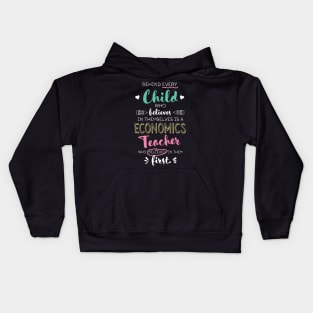 Great Economics Teacher who believed - Appreciation Quote Kids Hoodie